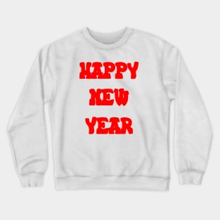 happy new year Crewneck Sweatshirt